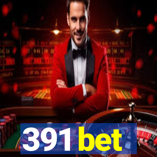 391 bet