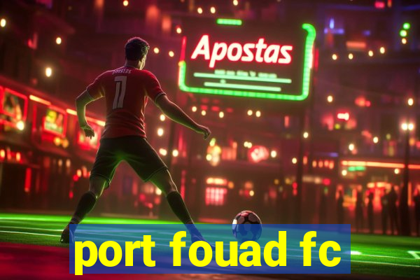 port fouad fc