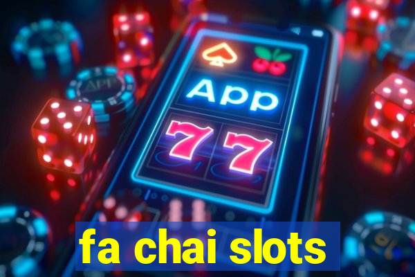 fa chai slots