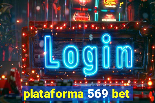 plataforma 569 bet