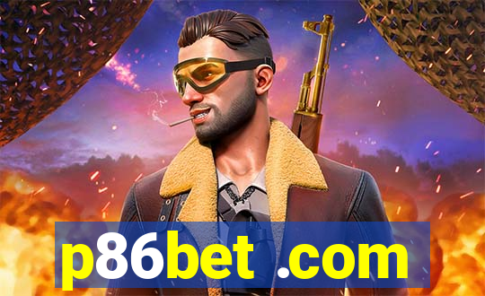 p86bet .com