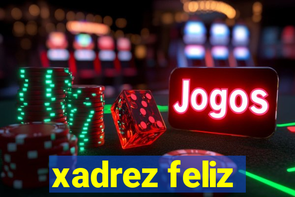 xadrez feliz