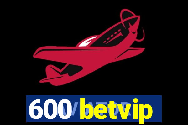 600 betvip