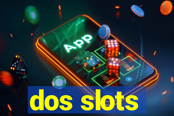 dos slots