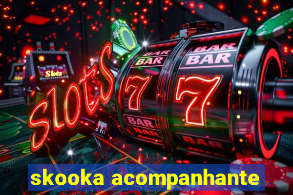 skooka acompanhante