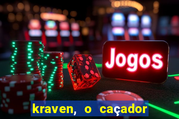 kraven, o caçador filme completo dublado