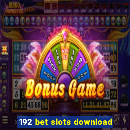 192 bet slots download