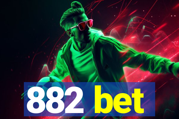 882 bet