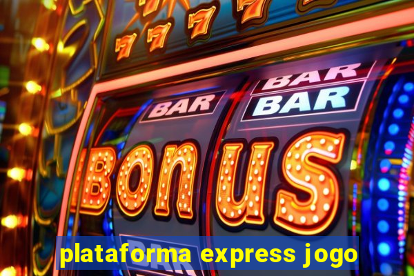 plataforma express jogo