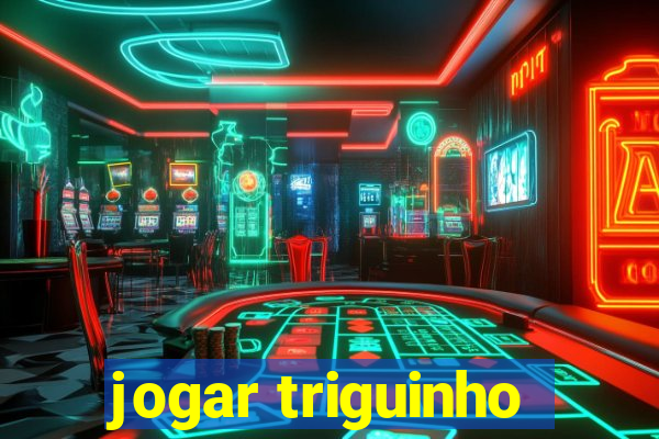 jogar triguinho