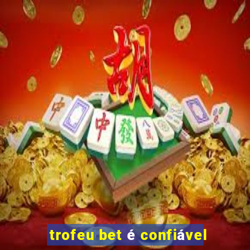 trofeu bet é confiável