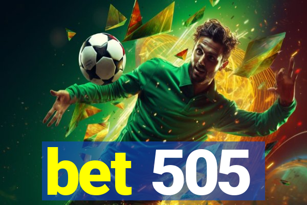 bet 505