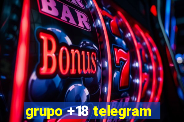 grupo +18 telegram