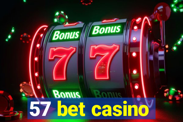 57 bet casino