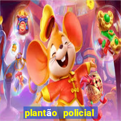 plantão policial manaus hoje