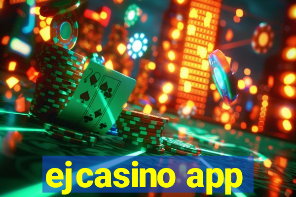 ejcasino app