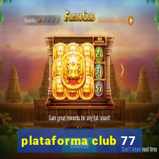 plataforma club 77