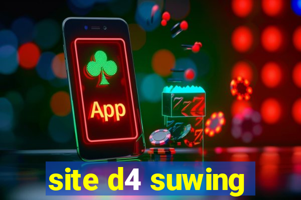 site d4 suwing