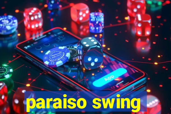 paraiso swing