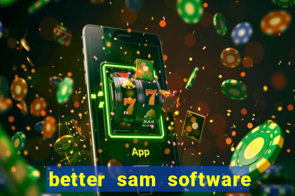 better sam software automatic mouth