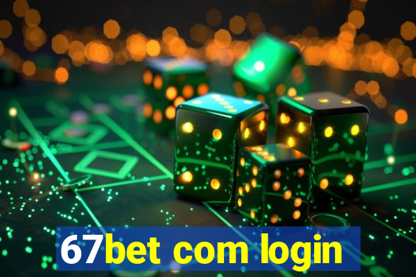 67bet com login