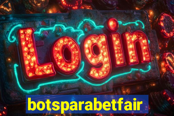 botsparabetfair