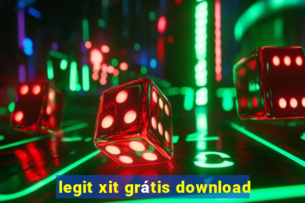 legit xit grátis download