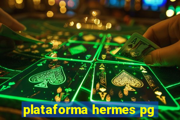 plataforma hermes pg