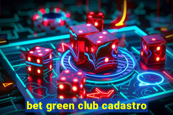 bet green club cadastro