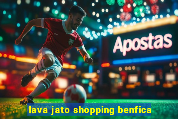 lava jato shopping benfica