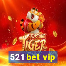 521 bet vip