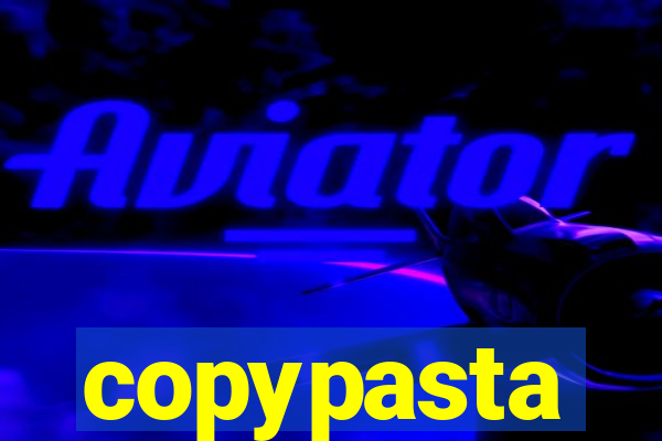 copypasta