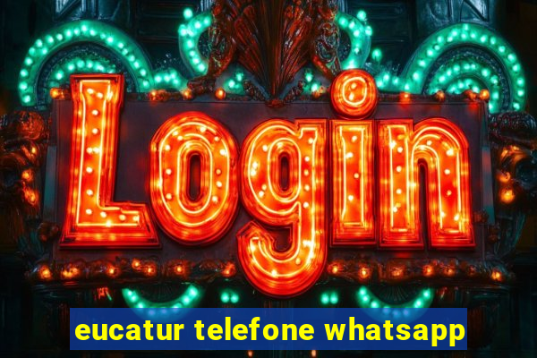 eucatur telefone whatsapp