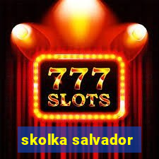 skolka salvador