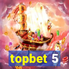 topbet 5