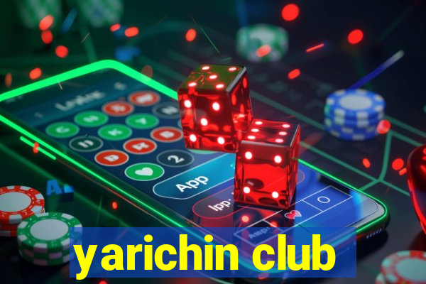 yarichin club