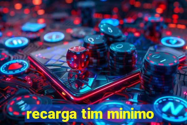 recarga tim minimo