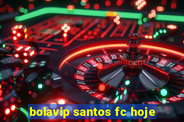 bolavip santos fc hoje