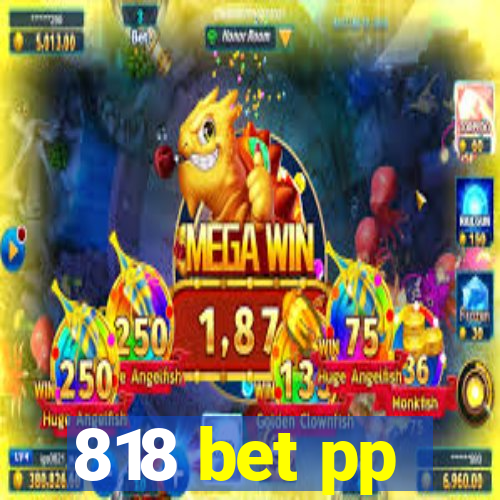 818 bet pp