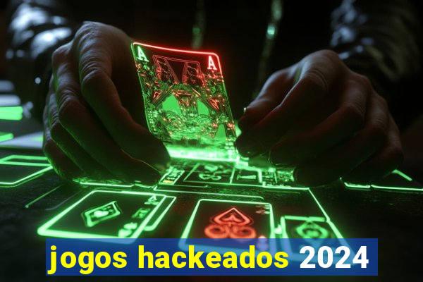 jogos hackeados 2024