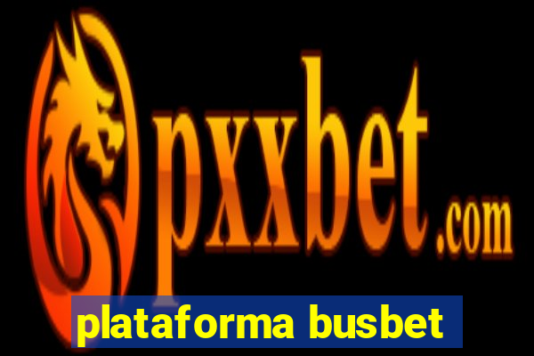 plataforma busbet