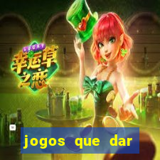 jogos que dar dinheiro de verdade