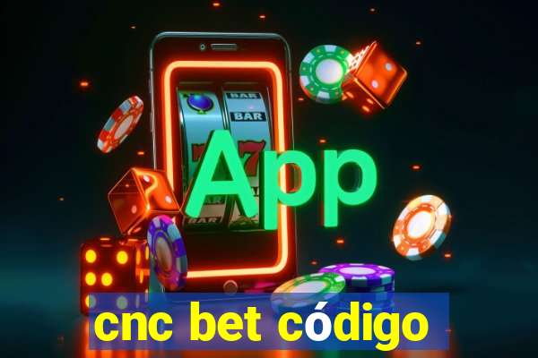 cnc bet código