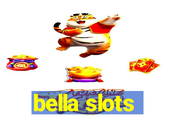 bella slots