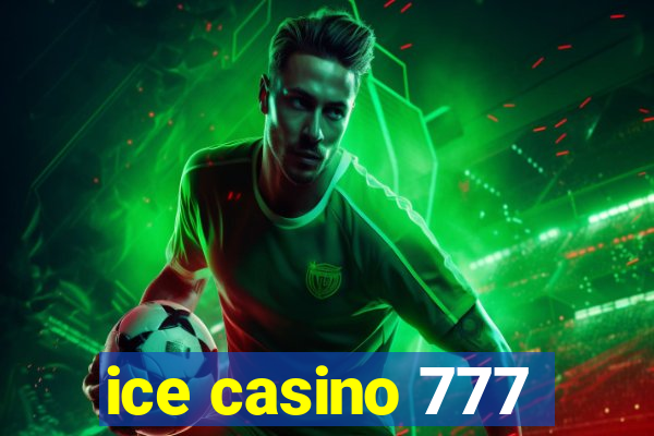 ice casino 777