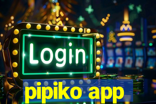 pipiko app