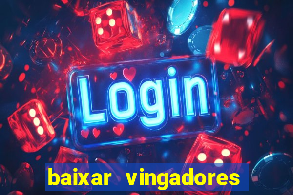 baixar vingadores guerra infinita google drive