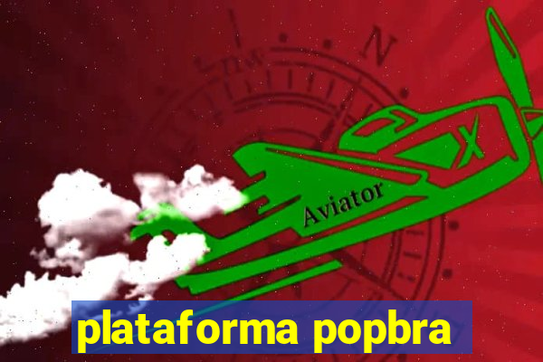 plataforma popbra