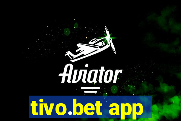 tivo.bet app