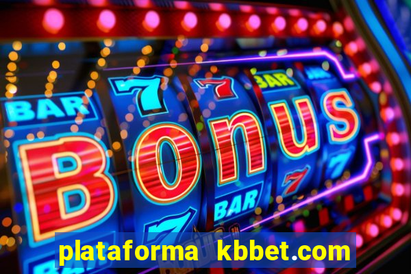 plataforma kbbet.com é confiável